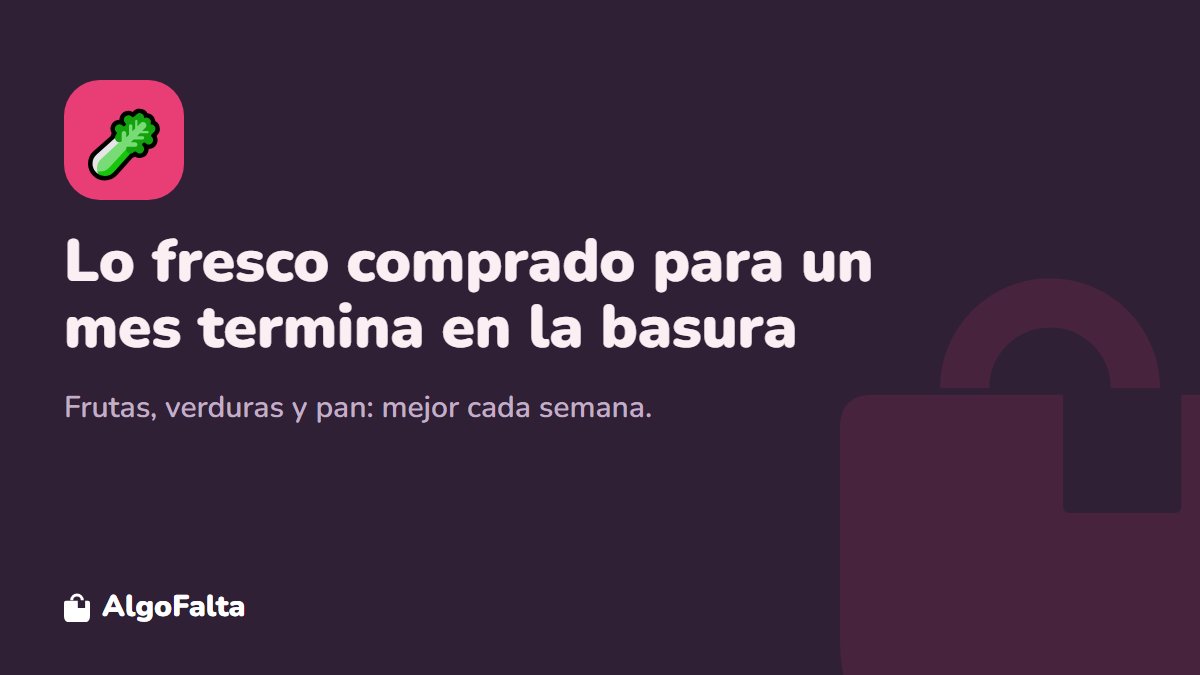Consejo: comprar los productos frescos cada semana